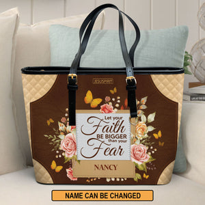 Stunning Personalized Large Leather Tote Bag - Let Your Faith Be Bigger Than Your Fear NUH334