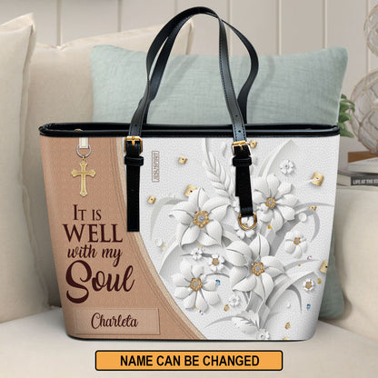 It Is Well With My Soul - Must-Have Personalized Large Leather Tote Bag NUH336