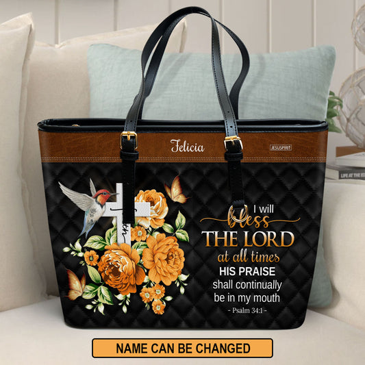 I Will Bless The Lord At All Times - Personalized Large Leather Tote Bag NUH430