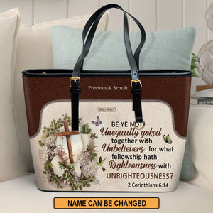 Beautiful Personalized Large Leather Tote Bag - Be Ye Not Unequally Yoked Together With Unbelievers NUM488