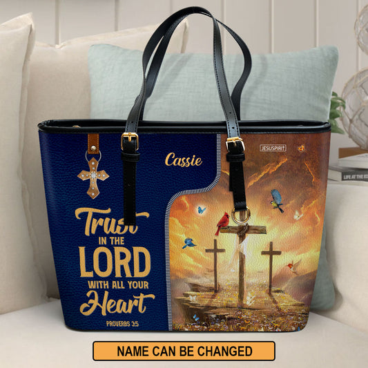 Must-Have Personalized Large Leather Tote Bag - Trust In The Lord With All Your Heart NUM500