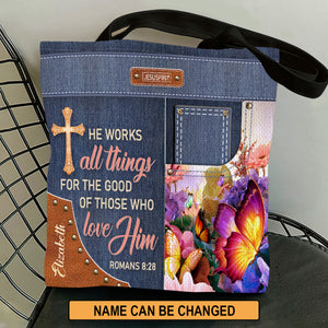 He Works All Things For The Good Of Those Who Love Him - Special Personalized Tote Bag NUM315