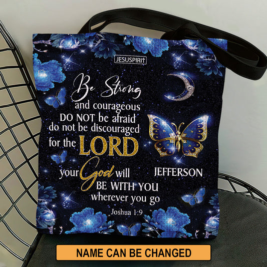 Awesome Personalized Tote Bag - Be Strong And Courageous NM143B