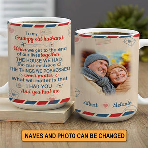Sweet Personalized White Ceramic Mug For Husband - I Had You And You Had Me NUM281A