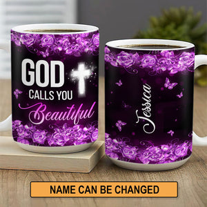God Calls You Beautiful - Lovely Personalized Flower White Ceramic Mug NUA170