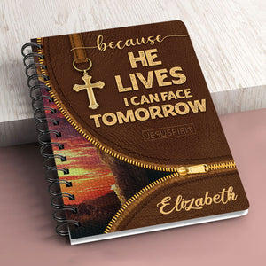 Because He Lives, I can Face Tomorrow - Personalized Spiral Journal NUH267
