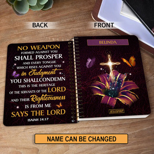 Awesome Personalized Spiral Journal - No Weapon Formed Against You Shall Prosper NUM394