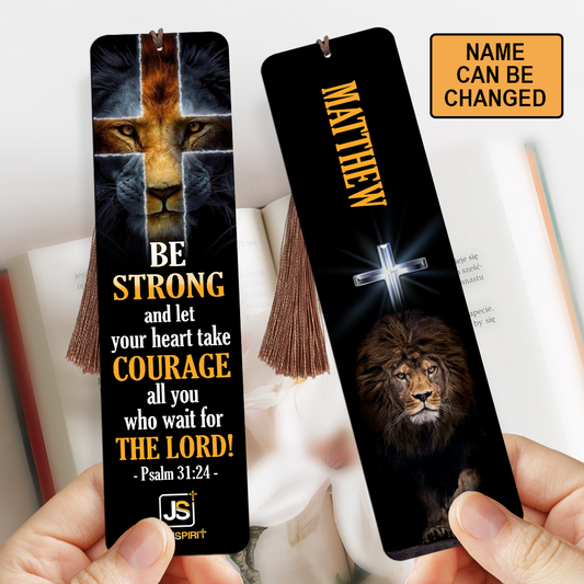 Beautiful Personalized Wooden Bookmarks - Be Strong, And Let Your Heart Take Courage MH22