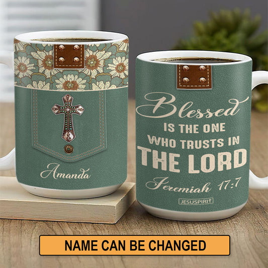 Blessed Is The One Who Trusts In The Lord - Pretty Personalized Daisy White Ceramic Mug NUM311