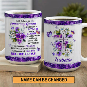 Because He Lives, I Can Face Tomorrow - Fancy Personalized White Ceramic Mug NUHN145A