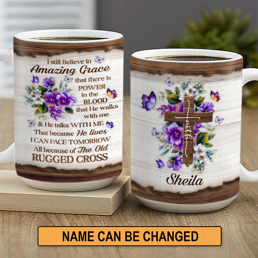 Lovely Personalized Flower White Ceramic Mug - I Still Believe In Amazing Grace NUHN145C