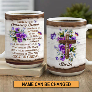 Lovely Personalized Flower White Ceramic Mug - I Still Believe In Amazing Grace NUHN145C