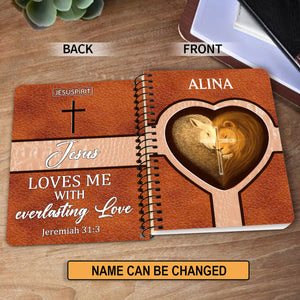 Jesus Loves Me With Everlasting Love - Beautiful Personalized Spiral Journal HIM318