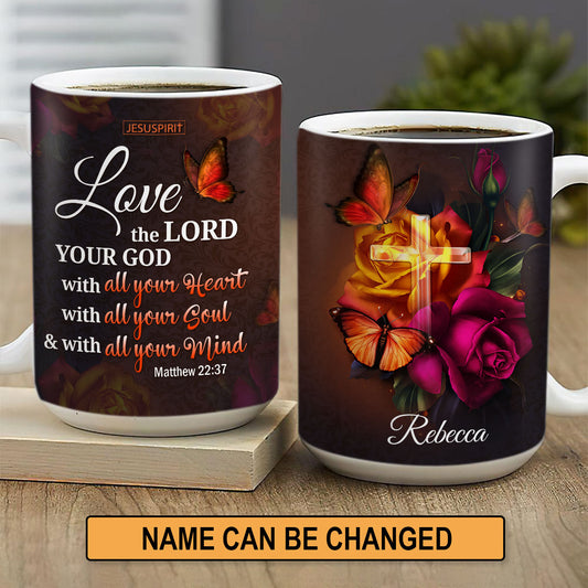 Personalized White Ceramic Mug - Love The Lord Your God With All Your Heart NUH469