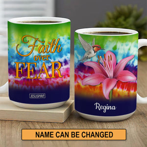 Special Personalized White Ceramic Mug - Faith Over Fear H09