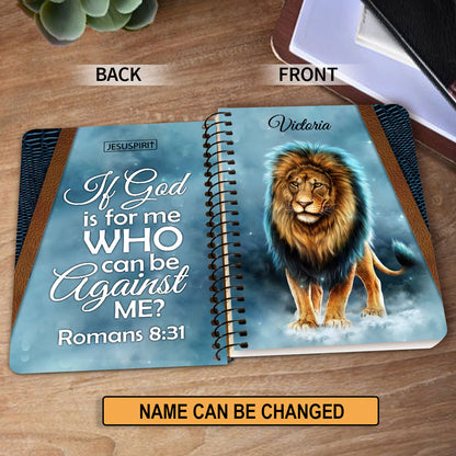 Unique Personalized Spiral Journal - If God Is For Me Who Can Be Against Me NUM461