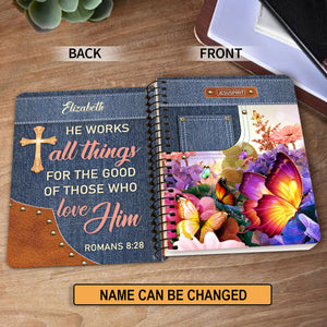 He Works All Things For The Good Of Those Who Love Him - Adorable Personalized Spiral Journal NUM315