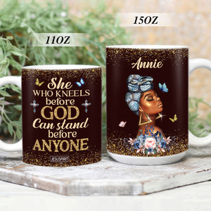 Special Personalized White Ceramic Mug - She Who Kneels Before God Can Stand Before Anyone NUM484