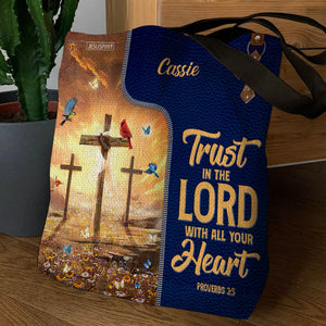 Trust In The Lord With All Your Heart - Beautiful Personalized Tote Bag NUM500