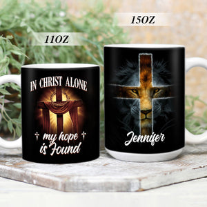 In Christ Alone, My Hope Is Found - Special Personalized Lion White Ceramic Mug MUG2