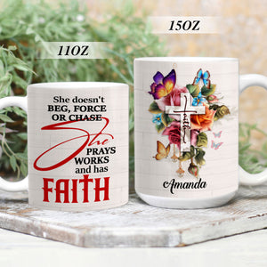 She Doesn‘t Beg, Force, Or Chase  - Beautiful Personalized Flower White Ceramic Mug NUH204