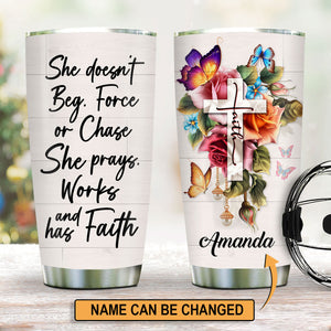 She Doesn‘t Beg, Force, Or Chase - Stunning Personalized Floral Cross Stainless Steel Tumbler 20oz NUH204A