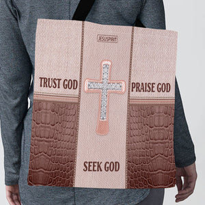 Seek God, Trust God, Praise God - Beautiful Cross Tote Bag AM250