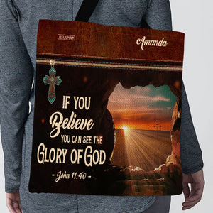 Must-Have Personalized Tote Bag - If You Believe You Can See The Glory Of God NUM433
