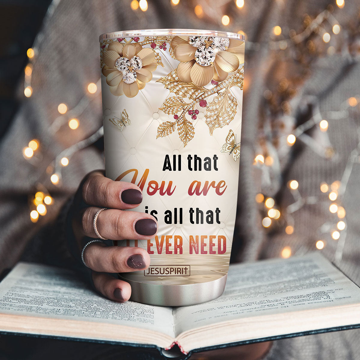 Beautiful Personalized Stainless Steel Tumbler 20oz - All That You Are Is All That I’ll Ever Need AM239