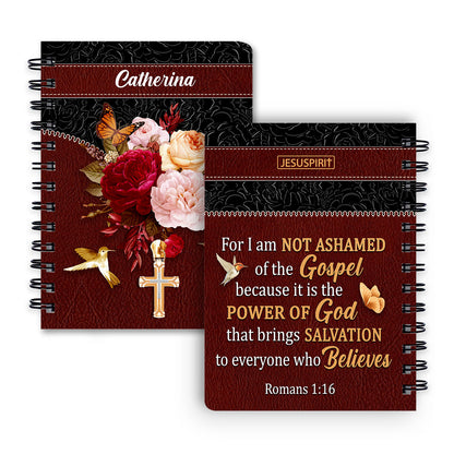 Special Personalized Spiral Journal - For I Am Not Ashamed Of The Gospel NUM467