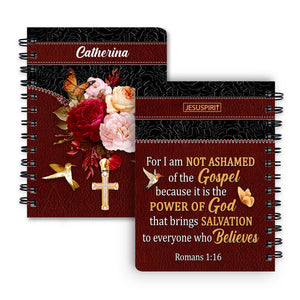 Special Personalized Spiral Journal - For I Am Not Ashamed Of The Gospel NUM467