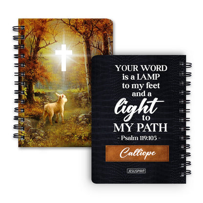 Your Word Is A Lamp To My Feet And A Light To My Path - Awesome Personalized Spiral Journal NUH442