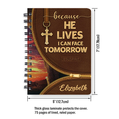 Because He Lives, I can Face Tomorrow - Personalized Spiral Journal NUH267