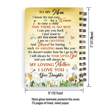 I Will Always Be Your Little Girl - Awesome Personalized Spiral Journal For Mom HIM320