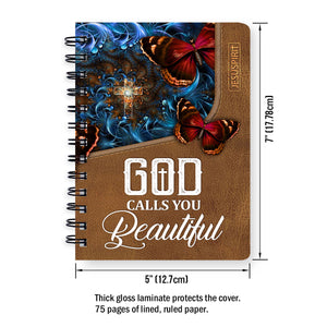 God Calls You Beautiful - Beautiful Personalized Butterfly Spiral Journal NUH273