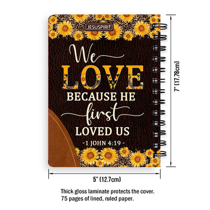 Must-Have Personalized Spiral Journal - We Love Because He First Loved Us NUM444