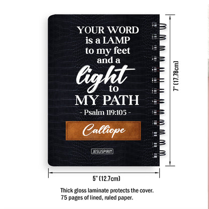 Your Word Is A Lamp To My Feet And A Light To My Path - Awesome Personalized Spiral Journal NUH442