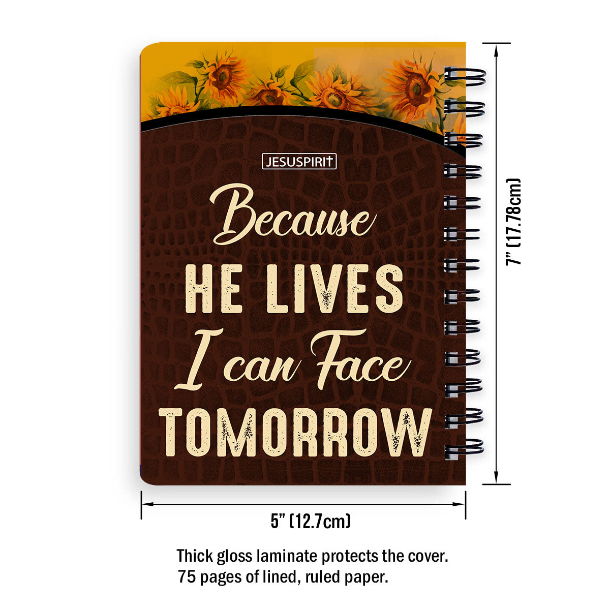 Meaningful Personalized Spiral Journal - Because He Lives, I Can Face Tomorrow M09