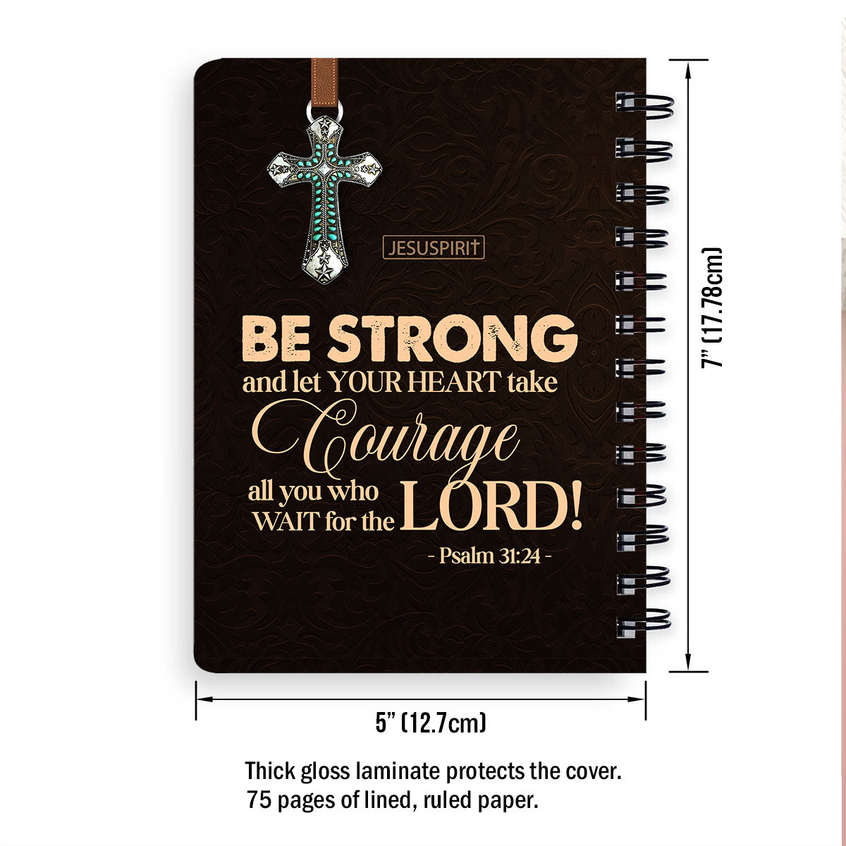 Lovely Personalized Spiral Journal - Be Strong, And Let Your Heart Take Courage NUH440