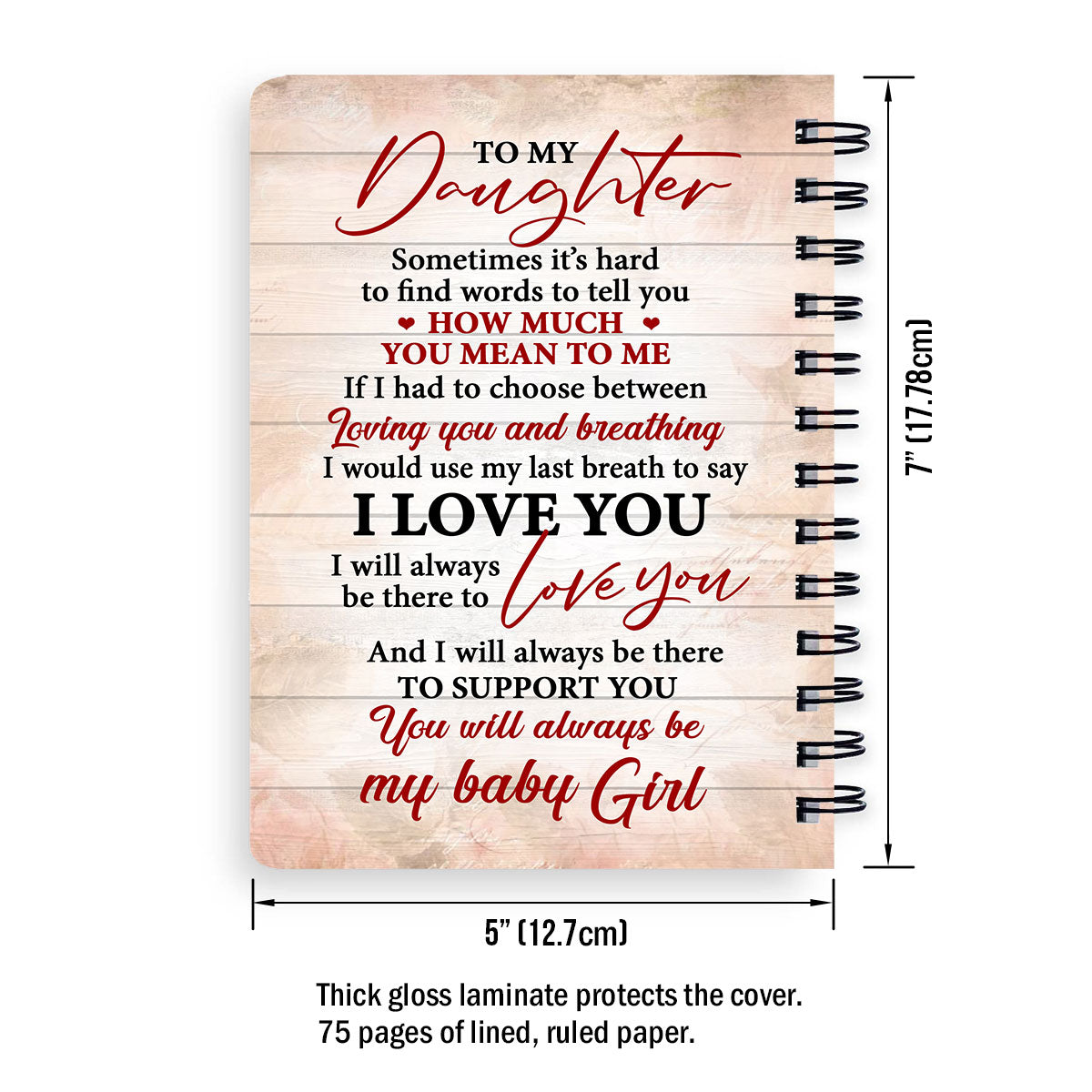 You Will Always Be My Baby Girl - Beautiful Personalized Spiral Journal For Daughter NUH215