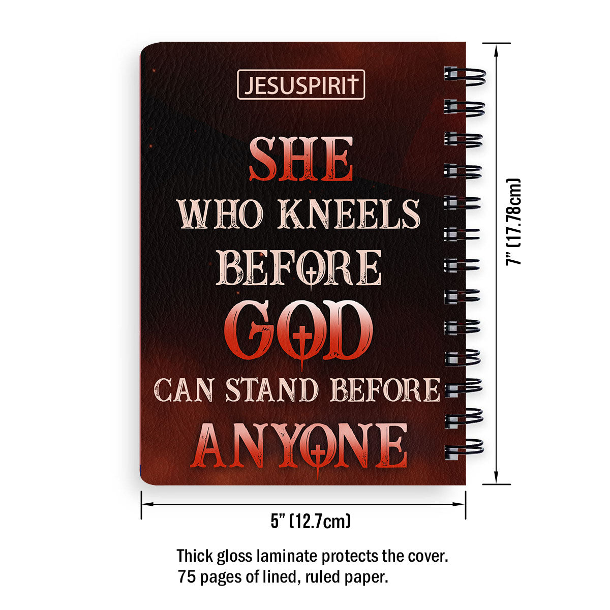 Awesome Personalized Spiral Journal - Who Kneels Before God Can Stand Before Anyone NUM381