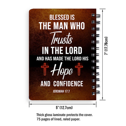 Blessed Is The Man Who Trusts In The Lord - Personalized Spiral Journal NUM373