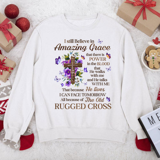 Must-Have Christian Unisex Sweatshirt - I Still Believe In Amazing Grace HAP09