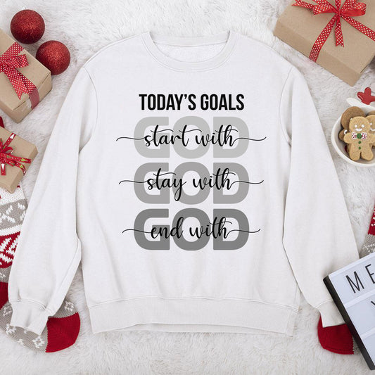 Unique Christian Unisex Sweatshirt - Today's Goals Start With God HAP04