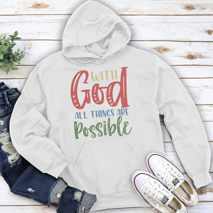 All Things Are Possible With God - Beautiful Christian Unisex Hoodie HAP02