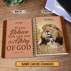 Unique Personalized Spiral Journal - If You Believe You Can See The Glory Of God NUM433